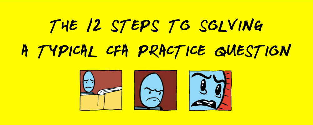 Comic: The 12 Steps to Answering A CFA Practice Question 1 12 stages of cfa question solving 2 orig