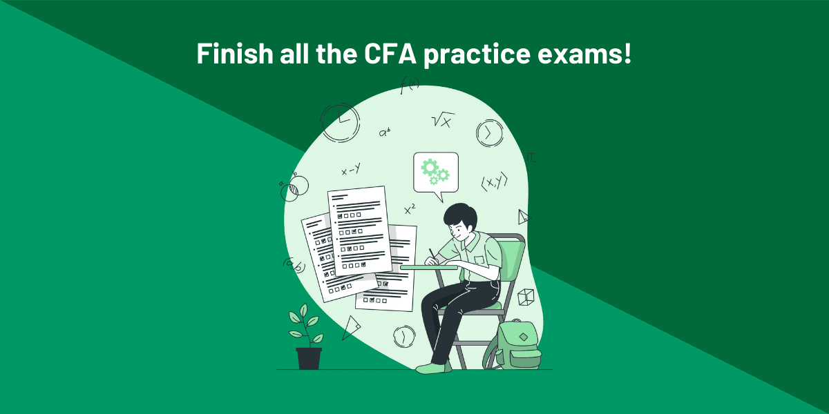 Your Essential Eight-Point Checklist For The Final Cfa Exam Month 5 Complete all the CFA practice exams you can find