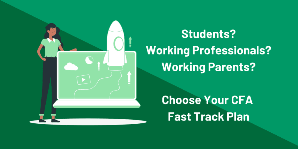 Customize your CFA fast track plans for students, working professionals and parents