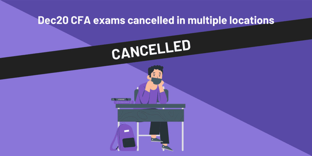 2020 in Review: How the CFA Exams Have Changed In Just One Year 5 dec20 cfa exams cancelled in multiple locations 5 1 orig