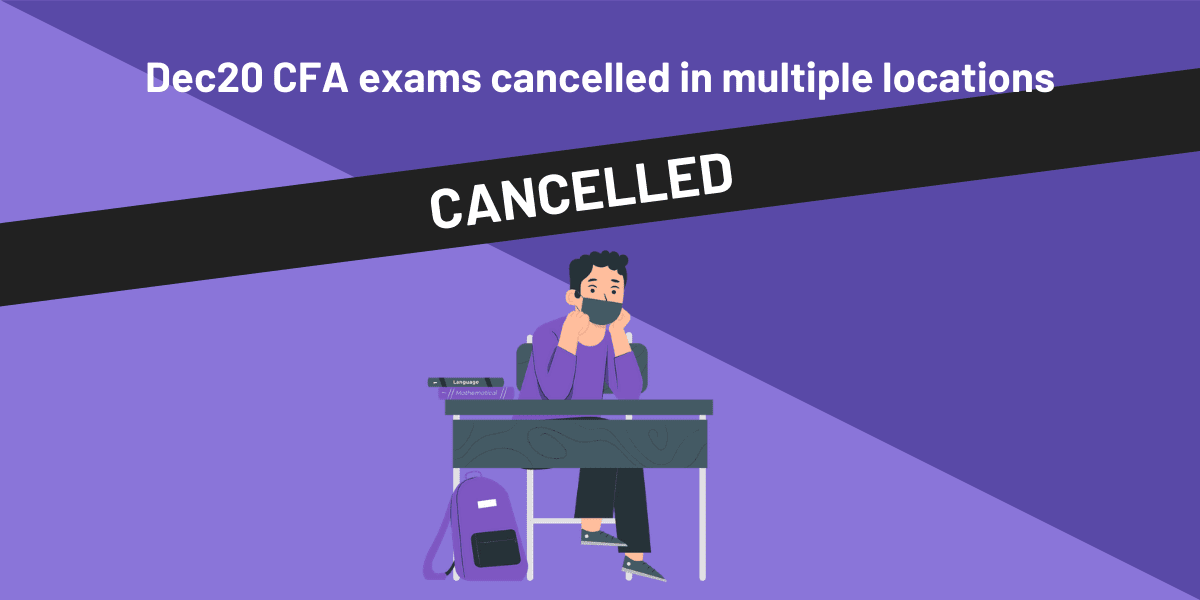 Dec 2020 CFA Exams Cancelled in Multiple Locations: Here's What You Can Do 1 dec20 cfa exams cancelled in multiple locations 5 1 orig