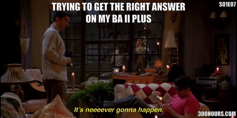 CFA® Exam Meme Challenge: Memefying Every Friends Episode in Season 1 9 CFA Friends Meme: CFA Questions Calculator BA II Plus