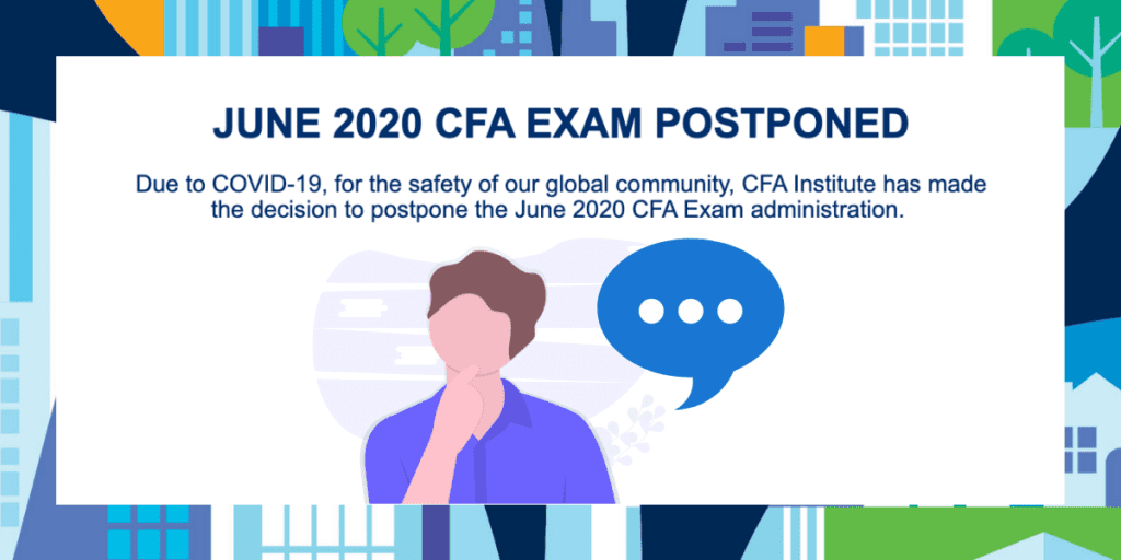 2020 in Review: How the CFA Exams Have Changed In Just One Year 2 june 2020 cfa exams postponed orig