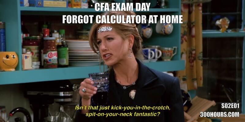 CFA Friends Memes: Forgot Calculator at home