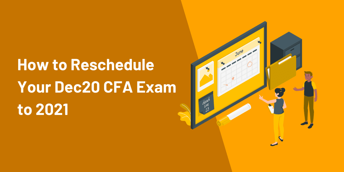CFA Dec20 or 2021: How to Reschedule