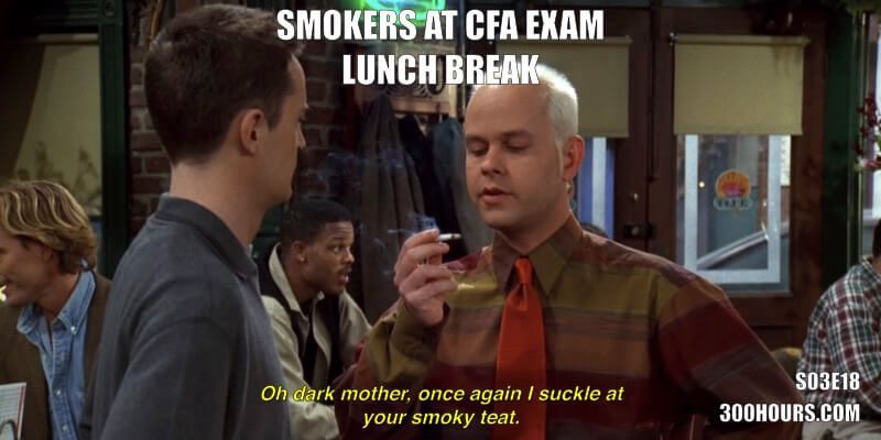CFA® Exam Meme Challenge: Every Friends Episode in Season 3 20 CFA Friends Meme: Smokers during CFA exam