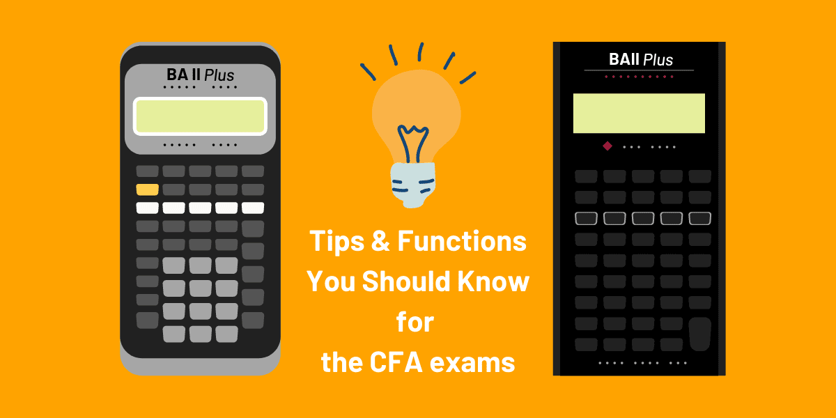 TI BA II Plus Guide: How To Use Your Calculator Better 8 BA II Plus Calculator Tips and Functions you should know for the CFA exams