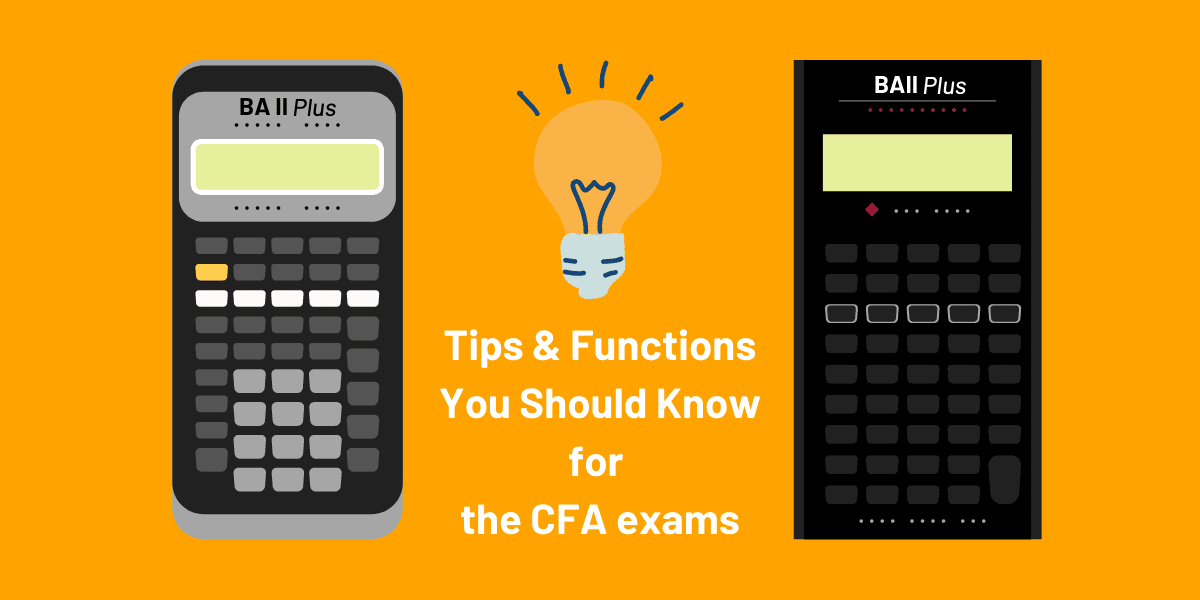 BA II Plus Calculator Tips and Functions you should know for the CFA exams